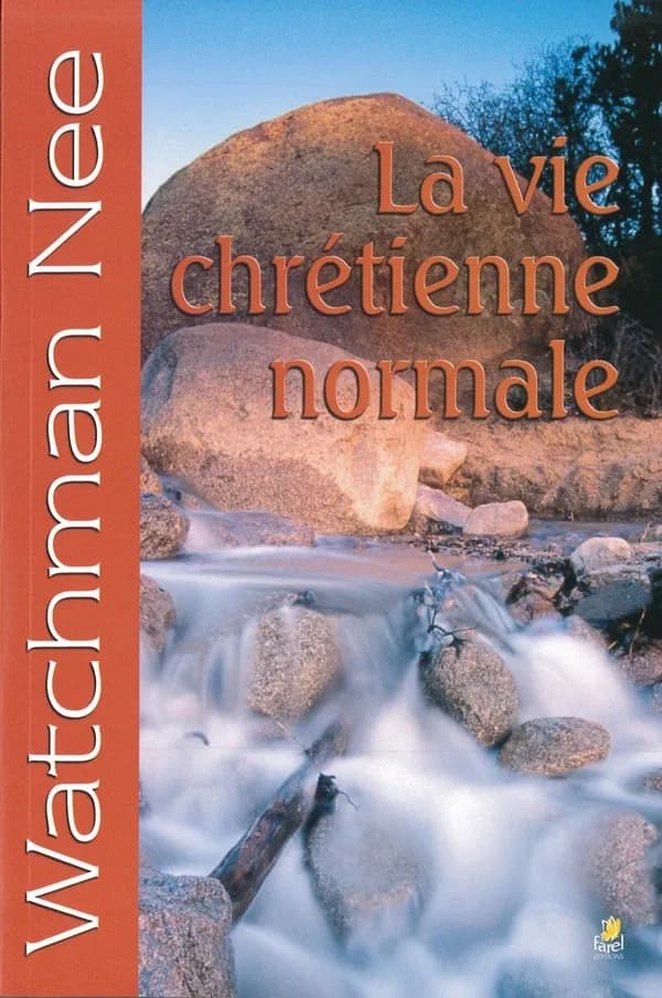 La vie chrétienne normale ([Nouv. éd.]) Watchman Nee