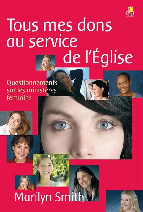 Tous mes dons au service de l'Église : étude préparée pour le compte de la Commission des affaires féminines de l'Alliance évangélique mondiale