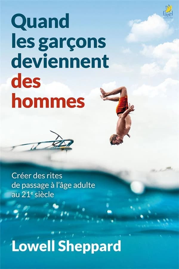 Quand les garçons deviennent des hommes : créer des rites de passage à l'âge adulte au 21e siècle