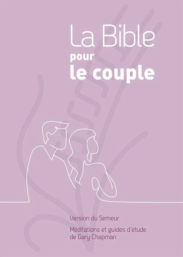 La Bible pour le couple : version du Semeur : méditations et guides d'étude de Gary Chapman (Éd. à couverture mauve cartonnée)