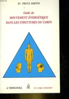 Guide du mouvement énergétique dans les structures du corps : passerelles internes