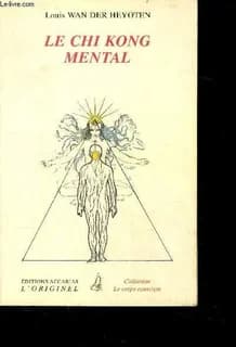 Le chi kong mental : comment développer la force en soi
