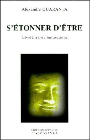 S'étonner d'être : l'éveil à la joie d'être conscience