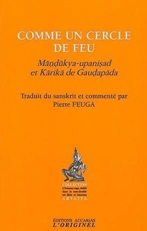 Comme un cercle de feu : Māṇḍūkya-upaniṣad et Kārikā de Gauḍapāda