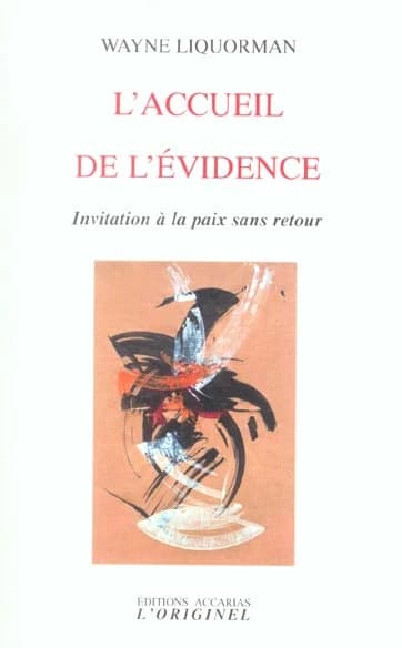 L'accueil de l'évidence : invitation à la paix sans retour