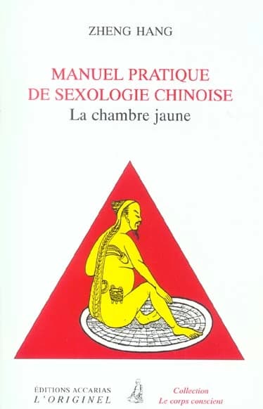 Manuel pratique de sexologie chinoise : la chambre jaune