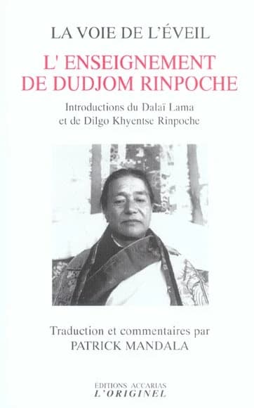 La voie de l'éveil : l'enseignement de Dudjom Rinpoche, chef spirituel des Nyingmapa et maître tantrique dzog-ch'en