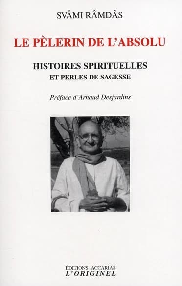 Le pèlerin de l'absolu : histoires spirituelles et perles de sagesse
