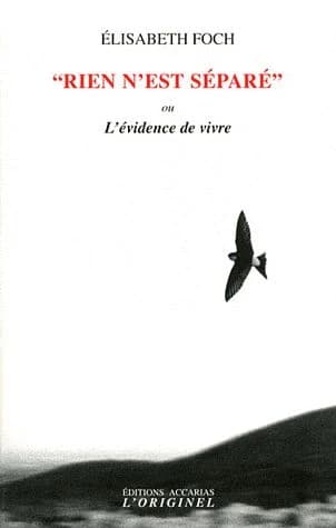Rien n'est séparé ou L'évidence de vivre