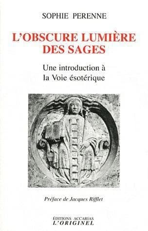 L'obscure lumière des sages : Une introduction à la voie ésotérique