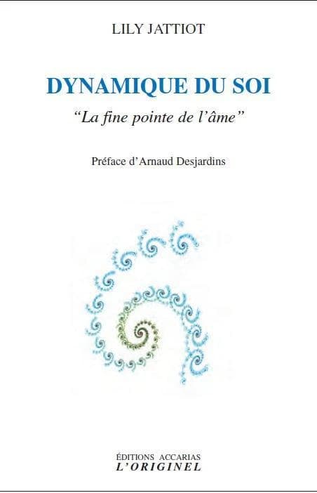 Dynamique du soi ; la fine pointe de l'âme (2e édition)