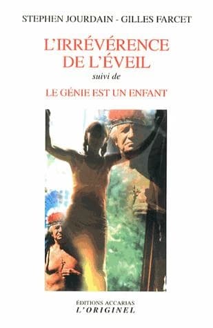 L'irrévérence de l'éveil ; le génie est un enfant