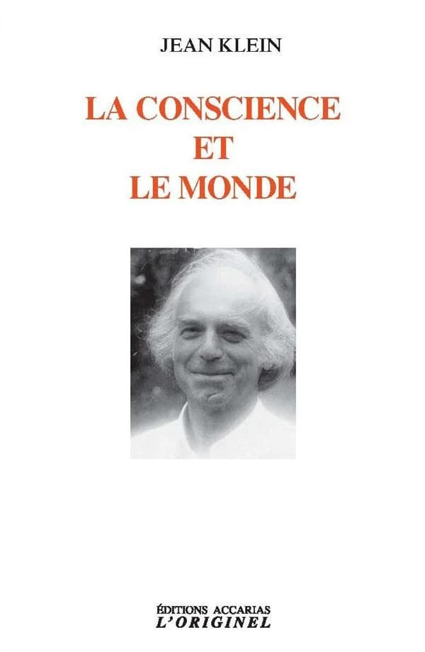 La conscience et le monde (2ème éd.) Jean Klein ; traduction de Alain Porte ; entretiens réunis et publiés par Emma Edwards