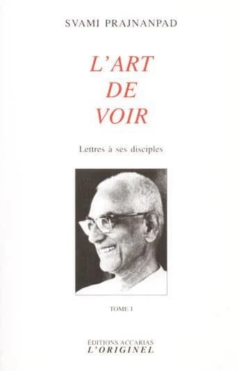 L'art de voir ; lettres à ses disciples Tome 1