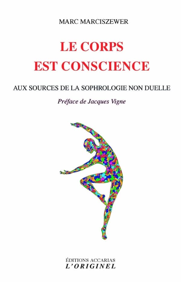 Le corps est conscience : aux sources de la sophrologie non duelle