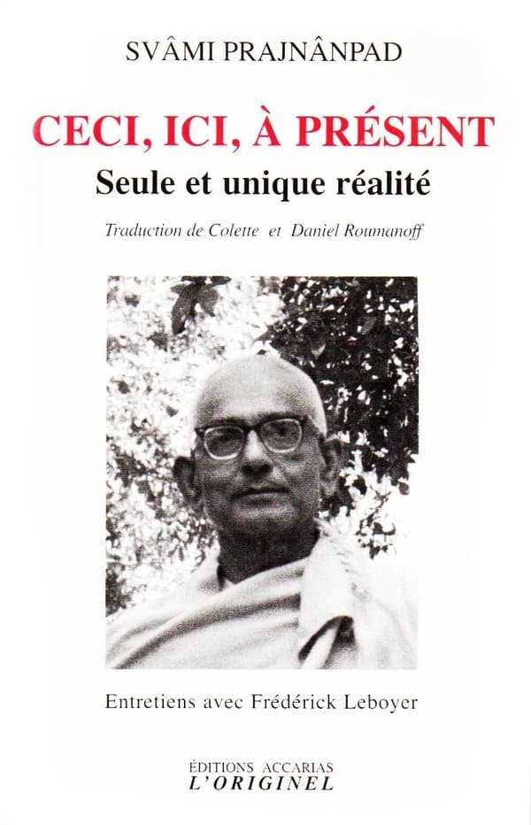 Ceci, ici, à présent: Seule et unique réalité