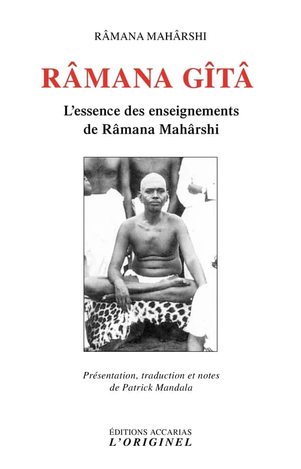 Râmana gîtâ : l'essence des enseignements de Râmana Mahârshi