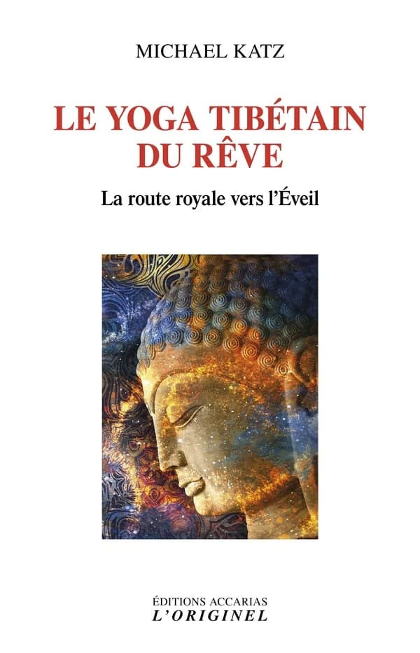 Le yoga tibétain du rêve : la route royale vers l'éveil