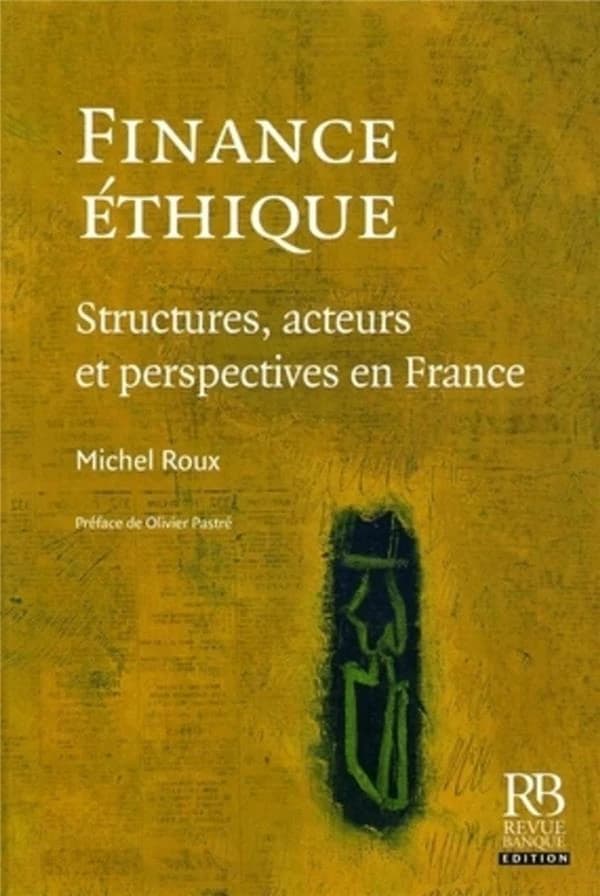 Finance éthique : structures, acteurs et perspectives en France