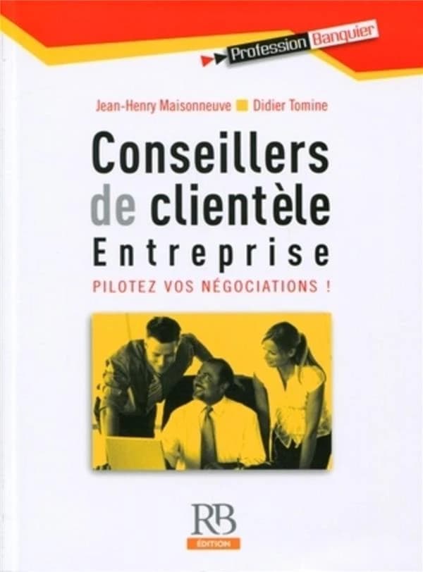 Conseillers de clientèle, entreprise : pilotez vos négociations !
