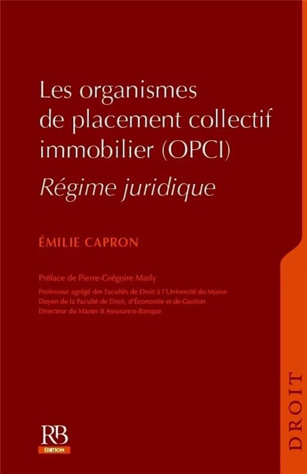 Les organismes de placement collectif immobilier, OPCI : régime juridique