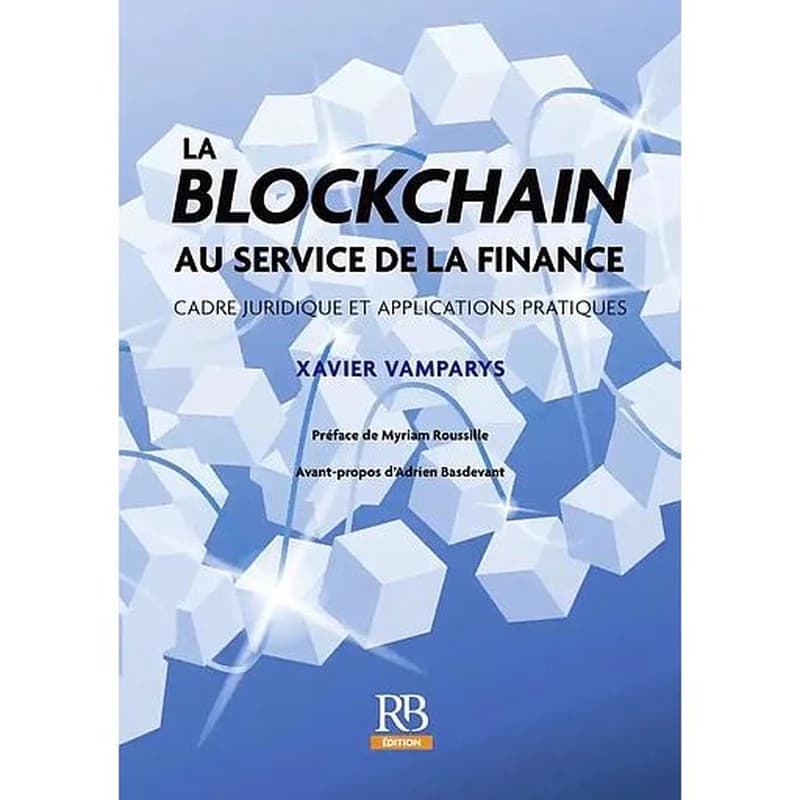 La blockchain au service de la finance ; cadre juridique et applications pratiques