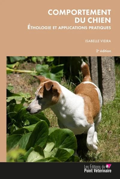 Comportement du chien : éthologie et applications pratiques (2e éd.) Isabelle Vieira