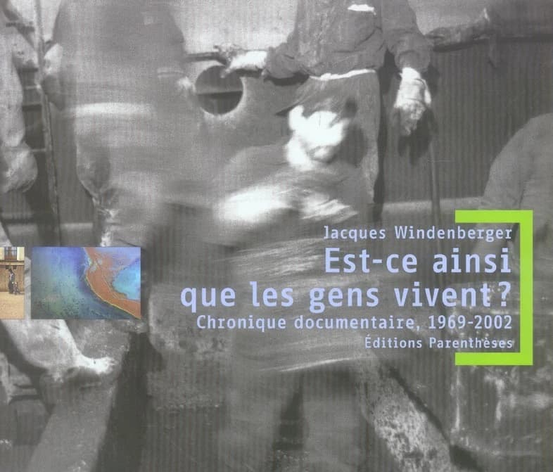 Est-ce ainsi que les gens vivent? : chronique documentaire, 1969-2002