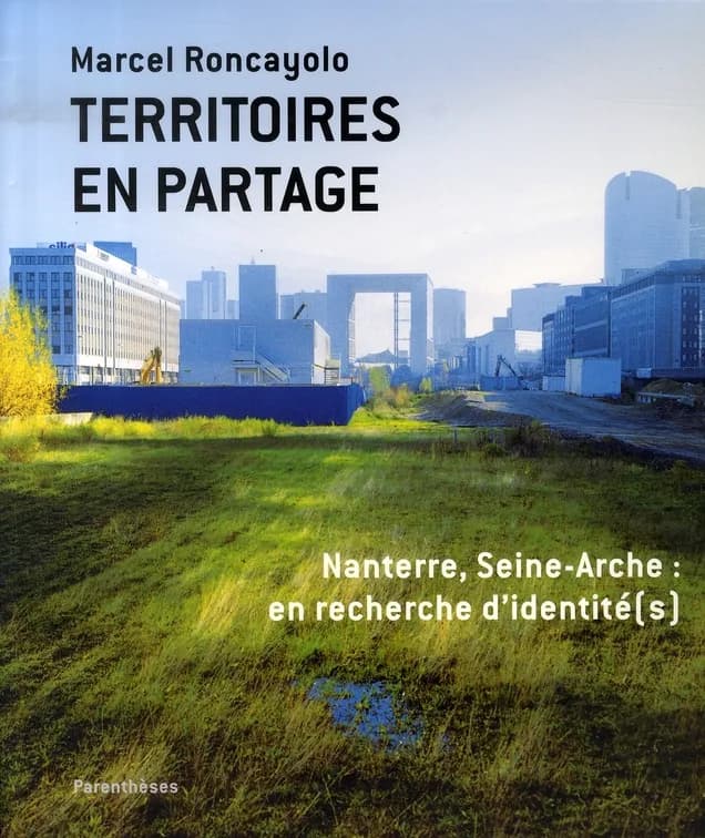 Territoires en partage : Nanterre, Seine-Arche, en recherche d'identité(s)