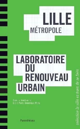 Lille Métropole : laboratoire du renouveau urbain