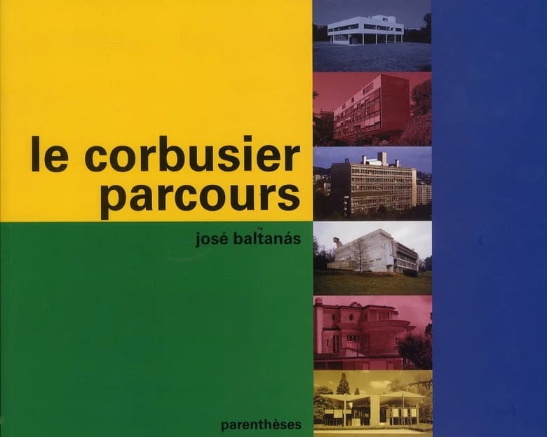 Le Corbusier, parcours ([Réimpr.]) [texte et photographies], José Baltanás ; [traduit de l'espagnol par Claude de Frayssinet]