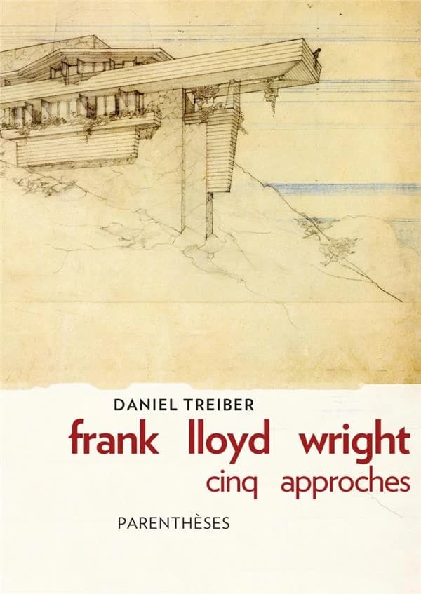 Frank Lloyd Wright : cinq approches