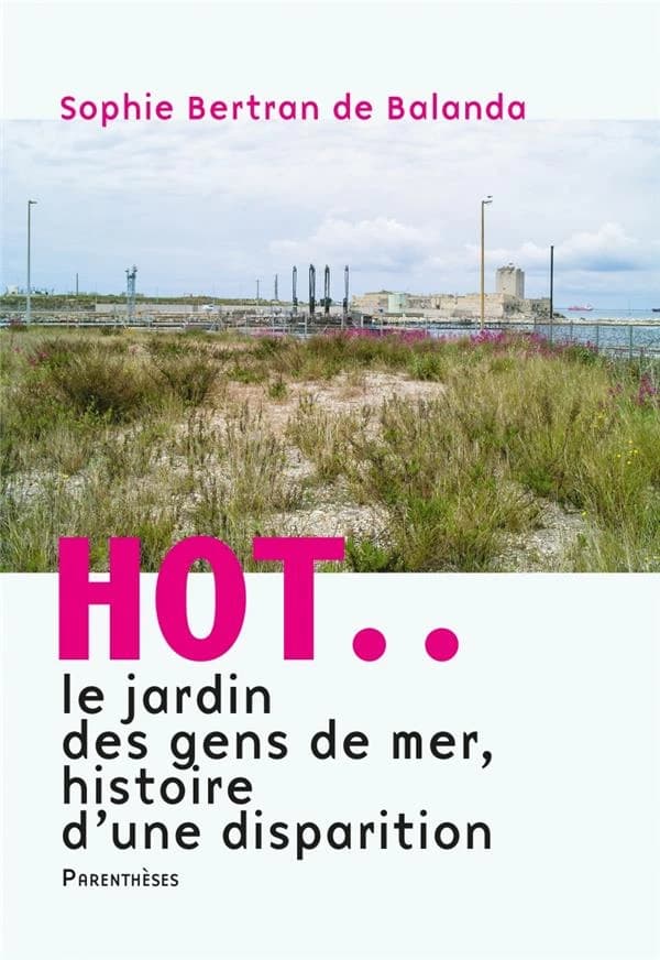 HOT.. : le jardin des gens de mer, histoire d'une disparition