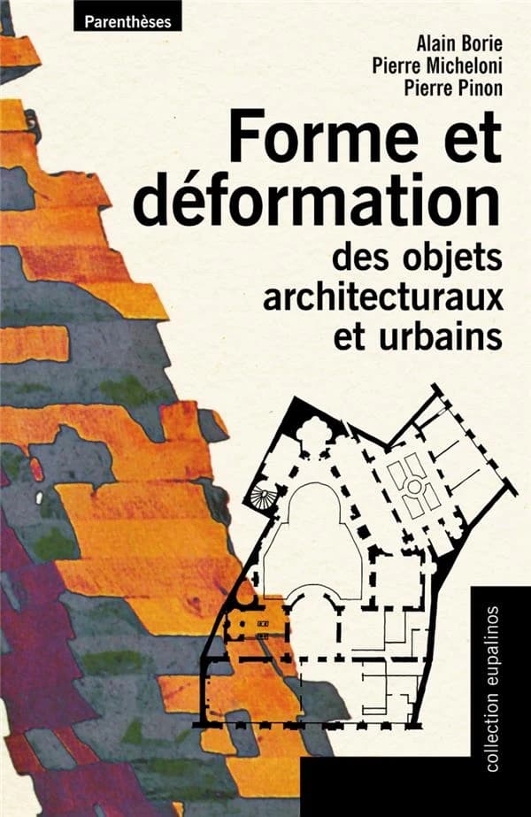 Formes et déformation des objets architecturaux et urbains