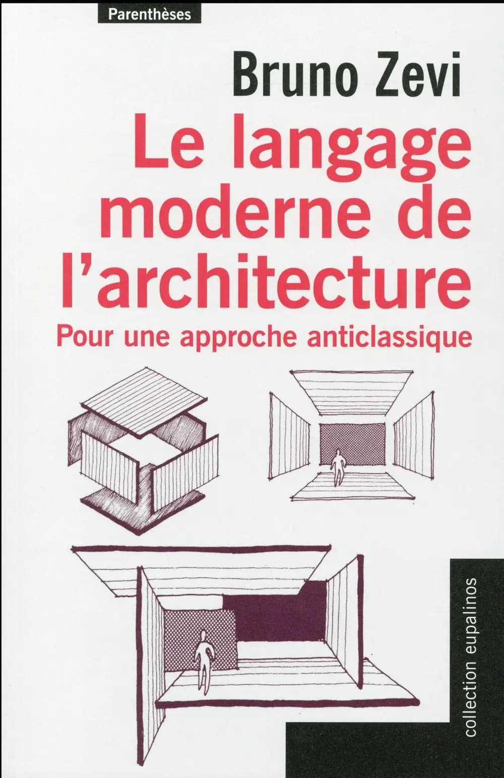 Le langage moderne de l'architecture : pour une approche anticlassique