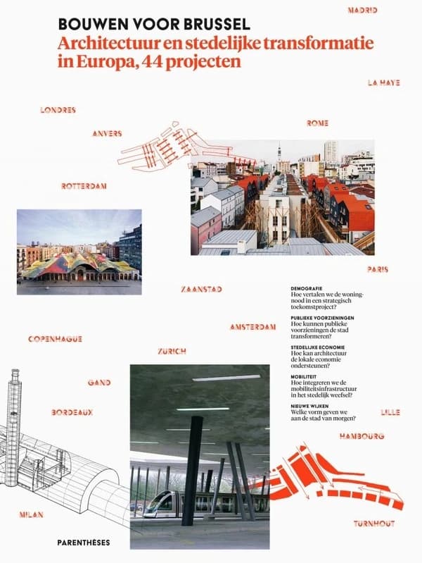Construire Bruxelles : architectures et espaces urbains, 44 projets en Europe