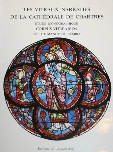 Les vitraux narratifs de la cathédrale de Chartres : étude iconographique