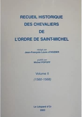 Recueil historique des chevaliers de l'Ordre de Saint-Michel. Vol. II, 1560-1568