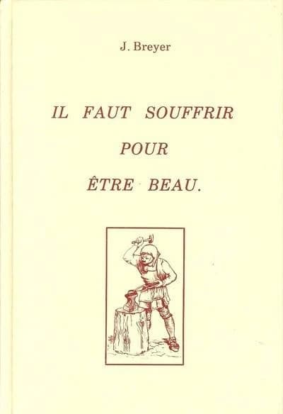 Il faut souffrir pour être beau