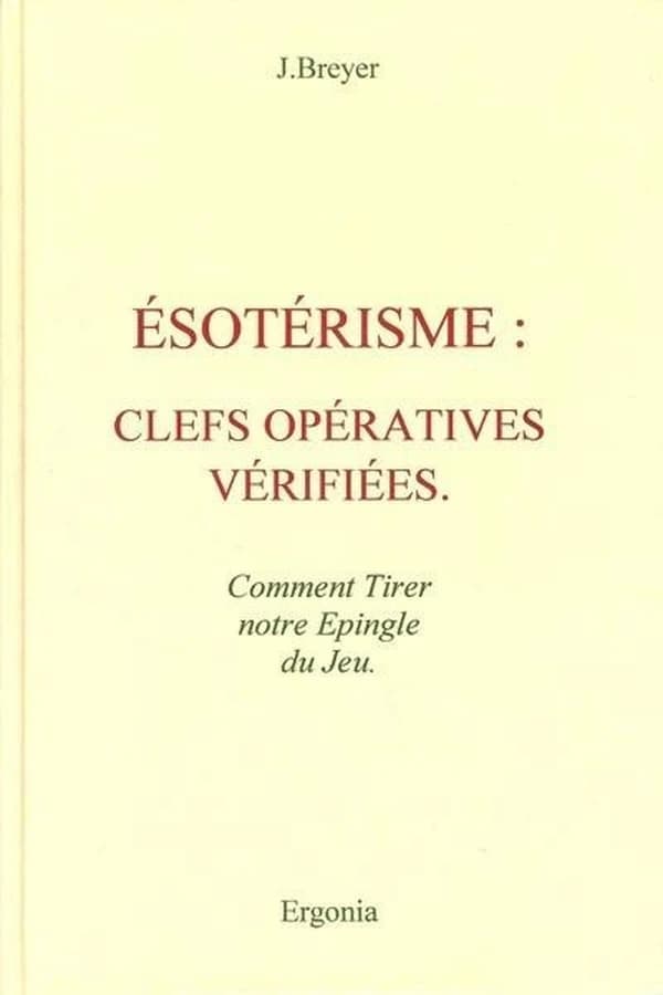 Esotérisme : clefs opératives vérifiées...