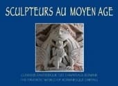 Sculpteurs au Moyen âge : l'univers fantastique des chapiteaux romans