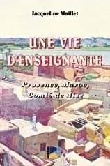 Une vie d'enseignante : Provence, Maroc, Comté de Nice