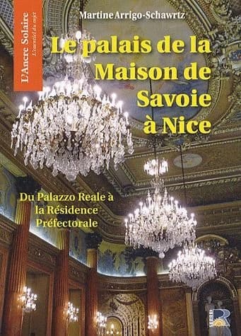 Le palais de la Maison de Savoie à Nice : du Palazzo reale à la résidence préfectorale