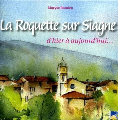 La Roquette-sur-Siagne : d'hier à aujourd'hui