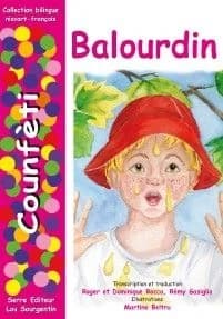 Balourdin ([Éd.] bilingue nissart-français) transcription et traduction, Roger et Dominique Rocca, Rémy Gasiglia ; illustrations, Martine Beltru