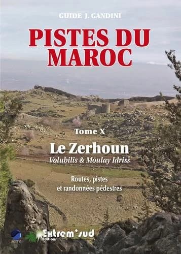 Le Zerhoun : Volubilis et Moulay Idriss : routes, pistes et randonnées pédestres