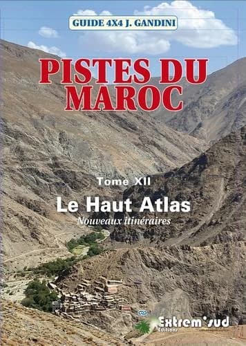 Pistes du Maroc. Tome XII, le Haut Atlas central : nouveaux itinéraires
