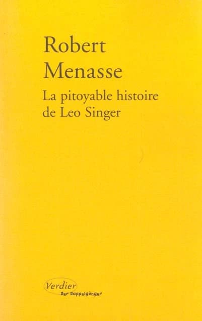 La pitoyable histoire de Leo Singer : roman