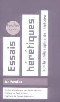 Essais hérétiques sur la philosophie de l'histoire ([Éd. révisée]) Jan Patočka ; préface de Paul Ricoeur ; postface de Roman Jakobson ; traduit du tchèque par Erika Abrams