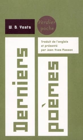 Derniers poèmes : 1936-1939 (Éd. bilingue) William Butler Yeats ; présenté, annoté et traduit de l'anglais par Jean-Yves Masson